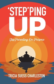 Paperback Step'ping Up: Stepparenting on Purpose Book