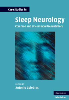 Case Studies in Sleep Neurology: Common and Uncommon Presentations - Book  of the Case Studies in Neurology