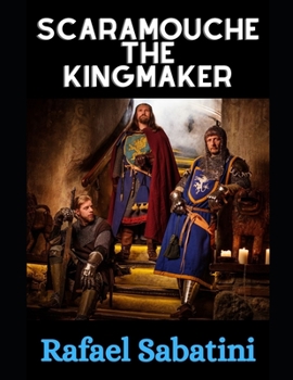 Scaramouche The Kingmaker