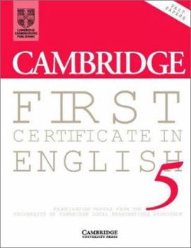 Paperback Cambridge First Certificate in English 5 Student's Book: Examination Papers from the University of Cambridge Local Examinations Syndicate (FCE Practice Tests) Book