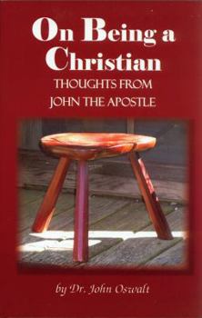 Paperback On Being a Christian - Thoughts From John the Apostle Book
