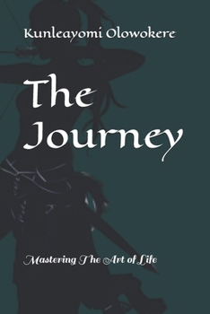 Paperback The Journey: Mastering The Art of Life Book