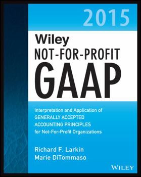 Paperback Wiley Not-For-Profit GAAP 2015: Interpretation and Application of Generally Accepted Accounting Principles Book