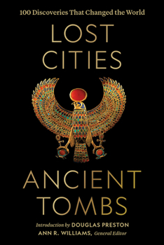 Hardcover Lost Cities, Ancient Tombs: 100 Discoveries That Changed the World Book