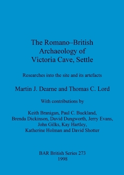 The Romano-British Archaeology of Victoria Cave, Settle