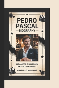 Paperback Pedro Pascal Biography: His Career, Challenges, and Cultural Impact Book