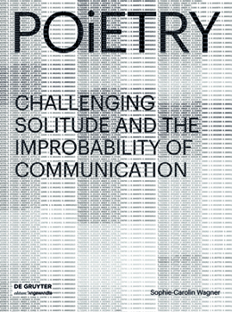 Hardcover Poietry: Challenging Solitude and the Improbability of Communication Book