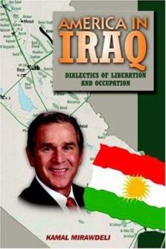 America In Iraq:Dialectics of Liberation and Occupation
