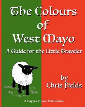 Paperback The Colours of West Mayo: A Guide for the Little Traveler Book