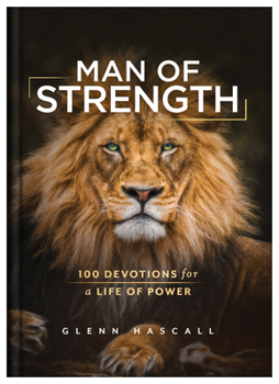 Hardcover Man of Strength: 100 Devotions for a Life of Power Book