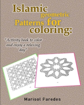 Paperback Islamic geometric patterns for coloring: Activity book to color and enjoy a relaxing day. Book