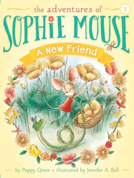 A New Friend - Book #1 of the Adventures of Sophie Mouse
