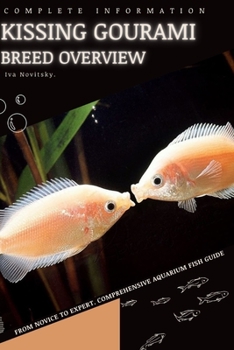 Paperback Kissing Gourami: From Novice to Expert. Comprehensive Aquarium Fish Guide Book