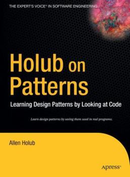 Hardcover Holub on Patterns: Learning Design Patterns by Looking at Code Book