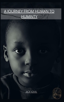 Paperback A Journey from Human to Huminty: a multi pages classic novel on huminity. Book