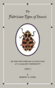 Paperback The Fabrician Types of Insects in the Hunterian Collection at Glasgow University: Volume 1: Coleoptera I Book