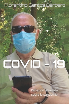 Paperback Covid - 19: Reflexión novelada sobre la pandemia [Spanish] Book
