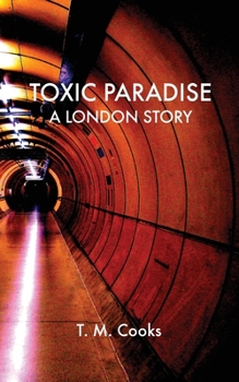 Paperback Toxic Paradise: A London Story Book