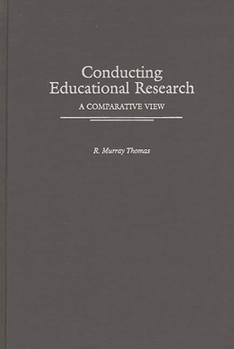 Hardcover Conducting Educational Research: A Comparative View Book