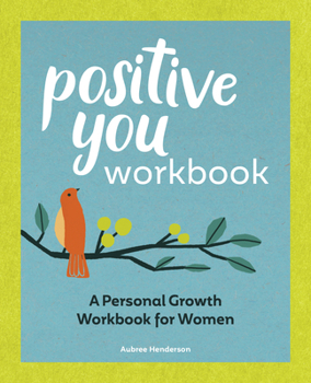 Paperback Positive You Workbook: A Personal Growth Workbook for Women (Self Help Books for Women) Book