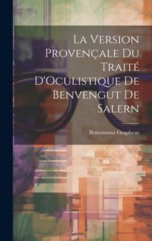 Hardcover La Version Provençale Du Traité D'Oculistique De Benvengut De Salern [French] Book