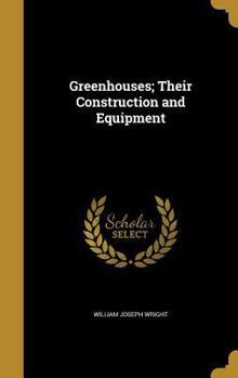 Hardcover Greenhouses; Their Construction and Equipment Book