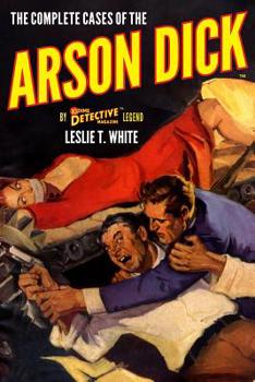 Paperback The Complete Cases of the Arson Dick Book