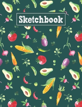 Sketchbook: 8.5 x 11 Notebook for Creative Drawing and Sketching Activities with Watercolor Vegetable Themed Cover Design