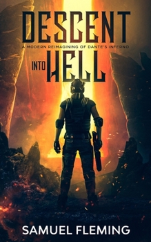Descent into Hell: A Modern Reimagining of Dante's Inferno - Book #1 of the A Soldier's Absolution