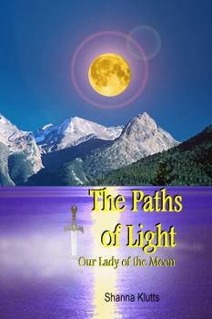 Paperback The Paths of Light: Our Lady of the Moon Book