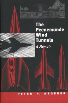 Hardcover The Peenemünde Wind Tunnels: A Memoir Book