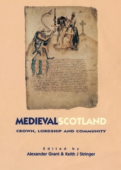 Paperback Medieval Scotland: Crown, Lordship & Community Book