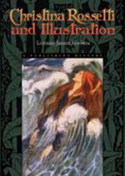 Hardcover Christina Rossetti and Illustration: A Publishing History Book