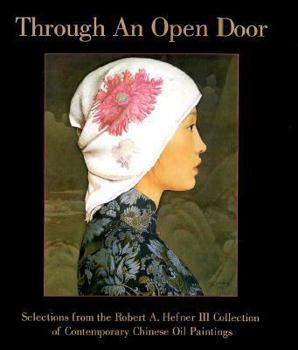 Through an Open Door: Selections from the Robert A. Hefner III Collection of Contemporary Chinese Oil Paintings