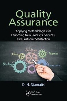 Paperback Quality Assurance: Applying Methodologies for Launching New Products, Services, and Customer Satisfaction Book