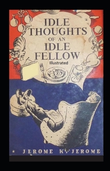 Paperback Idle Thoughts of an Idle Fellow Illustrated Book