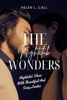 The Nightclub Wonders: Nightclub Show With Beautiful And Sexy Ladies