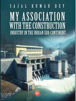 Paperback My Association with the Construction Industry in the Indian Sub-Continent Book