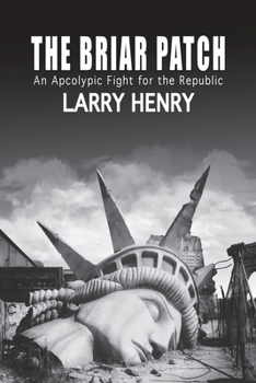 Paperback The Briar Patch: An Apocalyptic Fight for the Republic Book