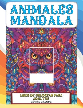 Paperback Libro de colorear para adultos - Letra grande - Animales Mandala [Spanish] Book