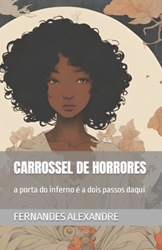 Paperback Carrossel de Horrores: a porta do inferno é a dois passos daqui [Portuguese] Book