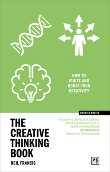Paperback The Creative Thinking Book: How to Ignite and Boost Your Creativity Book