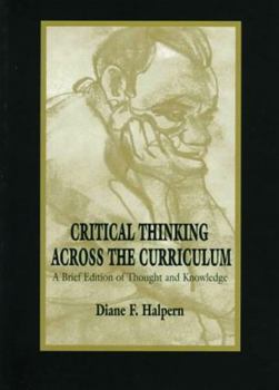 Paperback Critical Thinking Across the Curriculum: A Brief Edition of Thought & Knowledge Book