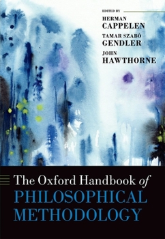 Hardcover The Oxford Handbook of Philosophical Methodology Book