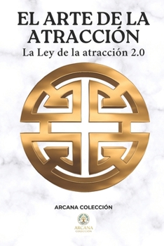 Paperback El Arte de la Atracción: La Ley de la Atracción 2.0 [Spanish] Book