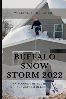 Paperback Buffalo Snow Storm 2022: An account of the historic snowstorm in buffalo Book