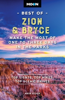 Paperback Moon Best of Zion & Bryce: Make the Most of One to Three Days in the Parks Book