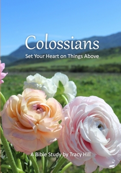 Paperback Colossians: Set Your Heart on Things Above Book