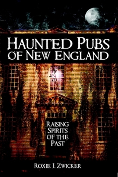 Haunted Pubs of New England: Raising Spirits of the Past - Book  of the Haunted America