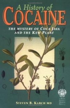 Paperback A History of Cocaine: The Mystery of Coca Java and the Kew Plant Book
